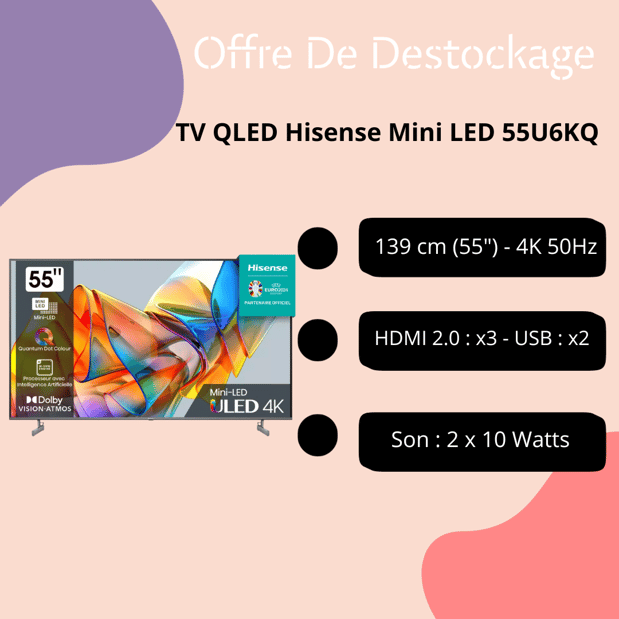 La TV QLED Hisense Mini LED 55U6KQ de votre magasin Boulanger Persan-Chambly.