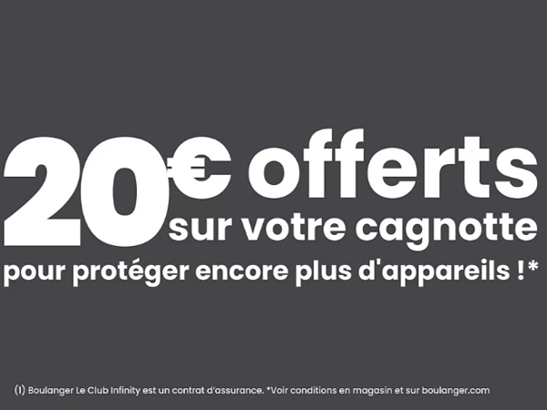 20€ offerts sur votre cagnotte lors d'un ajout d'une formule de protection avec Infinity maison à Boulanger sarcelles du 30 mars au 28 avril 2026