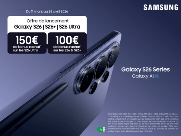 Offre de lancement Samsung S26 Ultra à Boulanger La Rochelle Angoulins
