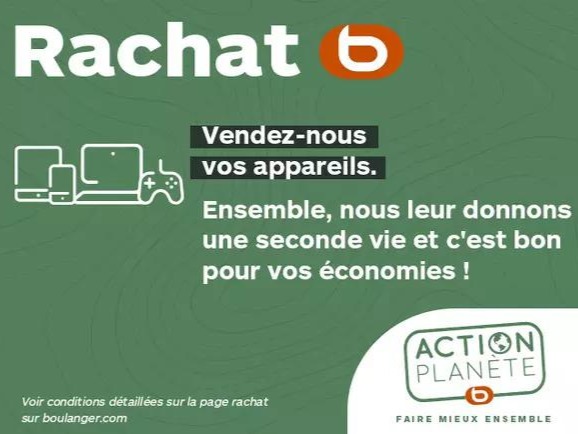 Pensez à la reprise, revendez-nous vos anciens appareils ! Dans votre Boulanger Beauvais