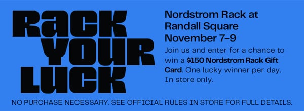 Enter a chance to win a $150 Nordstrom Rack Gift Card at your local Rack in  Geneva between November 7-9, 2025.