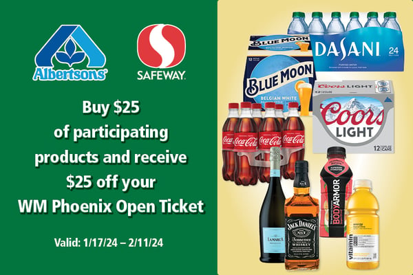 buy 25 dollars of participating products and receive 25 dollars off your wm phoenix open ticket valid 1/17/24 - 2/11/24