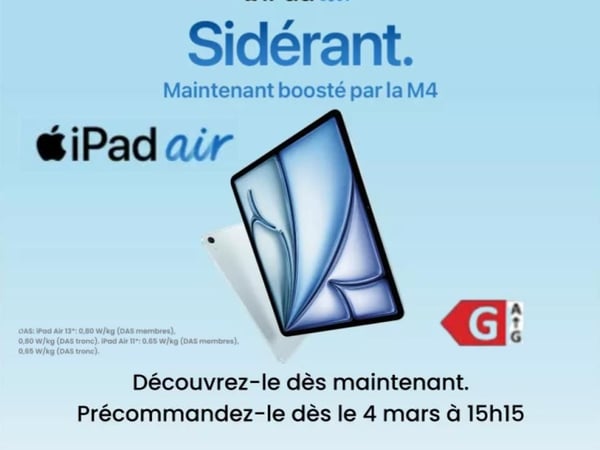 Visuel publicitaire Apple présentant l’iPad Air avec une tablette affichée de face et de dos sur un fond bleu. Le message indique « Sidérant. Maintenant boosté par la M4 ». Le visuel invite à le découvrir dès maintenant et annonce l’ouverture des précommandes le 4 mars à 15h15. Un label de classification énergétique apparaît sur la droite.