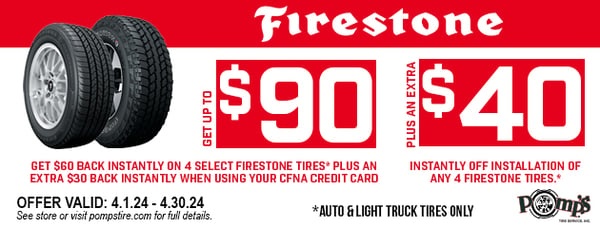 Get $60 back instantly on 4 select Firestone Tires plus an extra $30 back instantly when using your Pomp's CFNA credit card. Receive an additional $40 back instantly with install. Offer expires 4/30/2024. See store for more details.