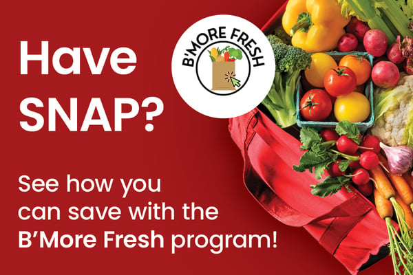 have snap see how you can save with the bmore fresh program