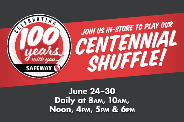 join us in store to play your centennial shuffle june twenty fourth through june thirtieth daily at eight a m ten a m noon four p m five p m and six p m