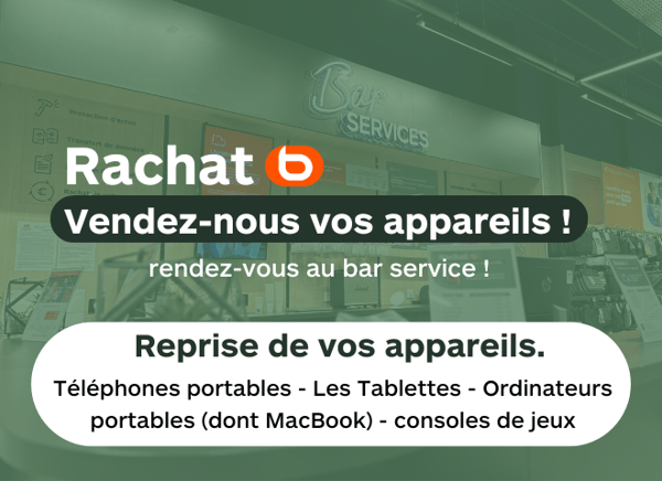 Le rachat est disponible dans votre magasin Boulanger Nancy - Fléville, vendez - nous vos appareils