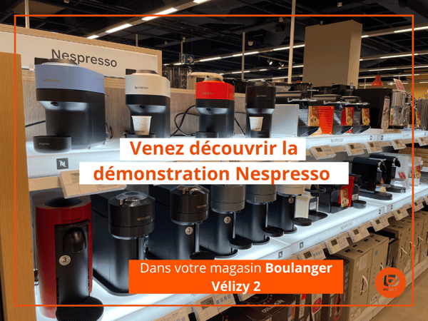 Venez découvrir la démonstration Nespresso du 20/01 au 22/01 dans votre magasin Boulanger Vélizy 2 !