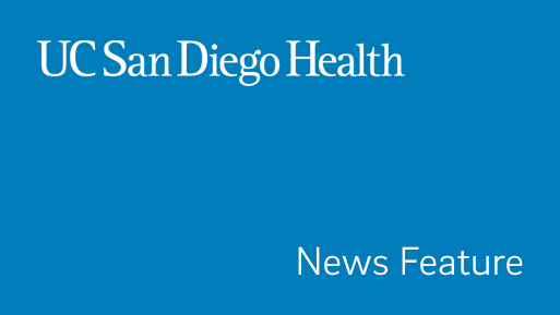 UC San Diego Health - News Feature