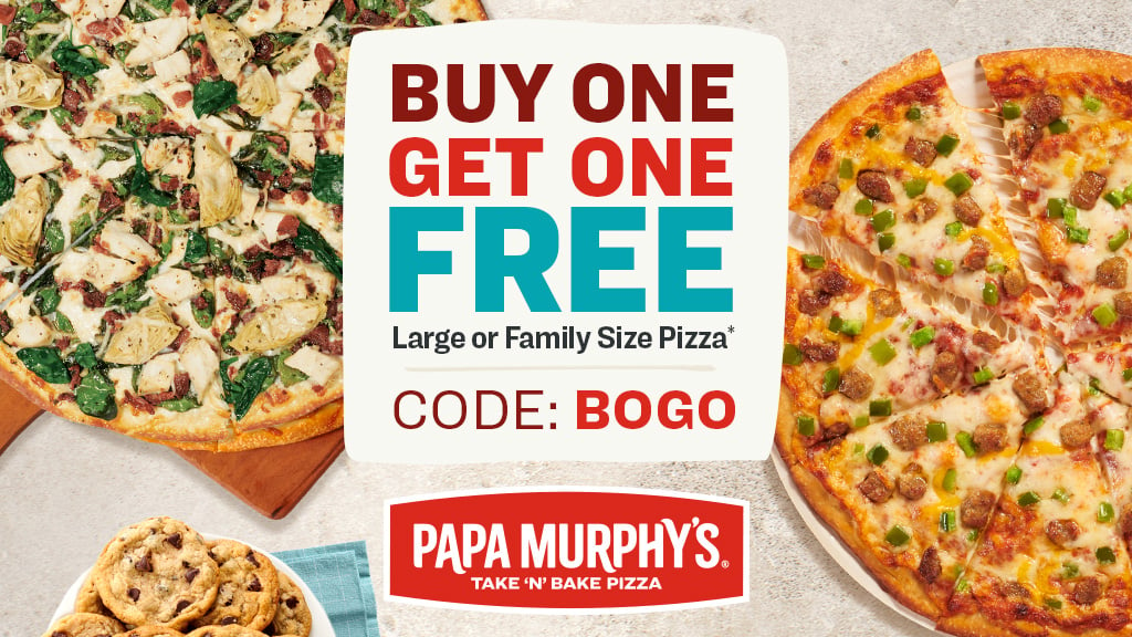 Buy one get on free large or family size pizza. Code BOGO. Papa Murphy's Take 'n' Bake Pizza.