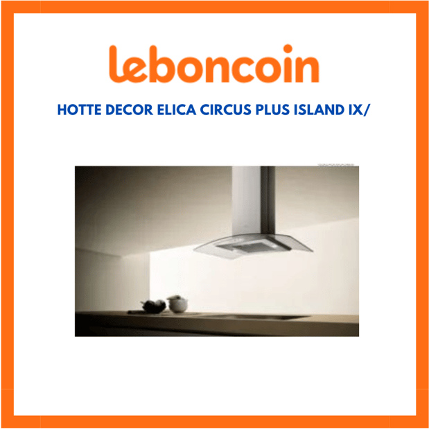 Hotte Decor ELICA CIRCUS PLUS ISLAND IX/ présent sur Leboncoin