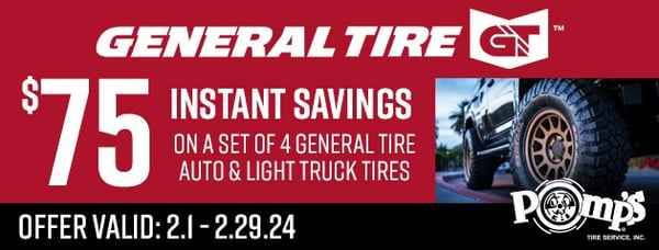 Save big on General Tires at Pomp's Tire Service!

Get $75 INSTANT SAVINGS when you purchase a set of four (4) new General passenger or light truck tires!

Offer Valid 2/1/24 - 2/29/24