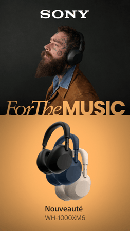 Nouveauté WH1000XM6 : 
Signé Sony, Validé par Post Malone