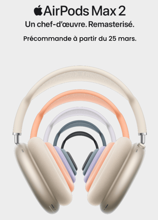 🎧🍏 Les nouveaux AirPods Max débarquent chez Boulanger Lens !