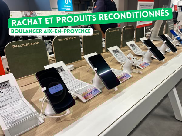 Téléphone et tablette reconditionnés au sein du magasin Boulanger Aix-en-Provence proche de Puyricard, Salon de Provence et Aix-les-milles