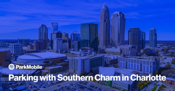 Parking with Southern Charm in Charlotte - ParkMobile