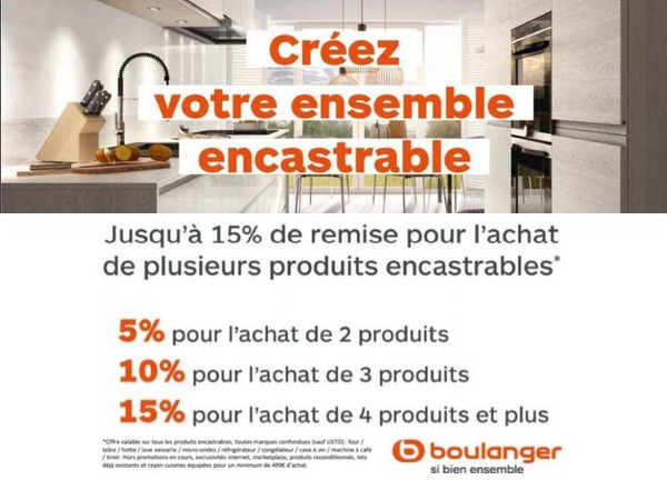 Venez créer votre ensemble encastrable et bénéficiez jusqu'à 15% de remise pour l'achat de plusieurs produits dans votre magasin Boulanger Rennes Chantepie !