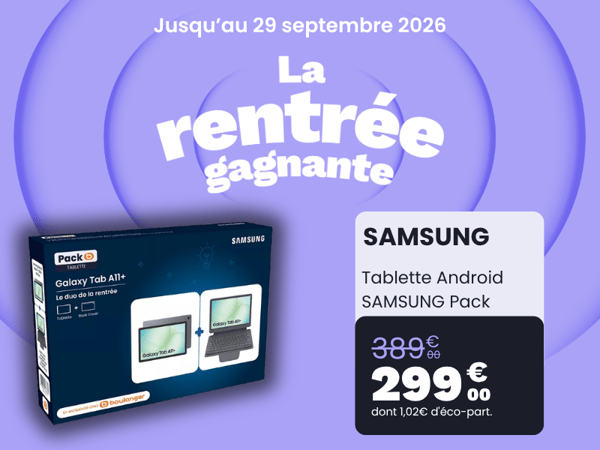 📱 RENTRÉE GAGNANTE : la Samsung Galaxy Tab A11+ Pack à seulement 299€ chez Boulanger Paris Italie 2 !