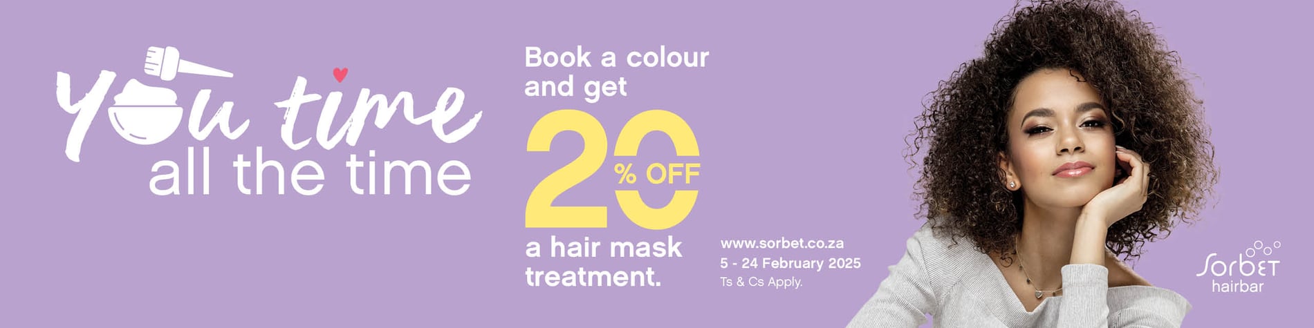 For all your hair and beauty needs visit Sorbet Canal Walk