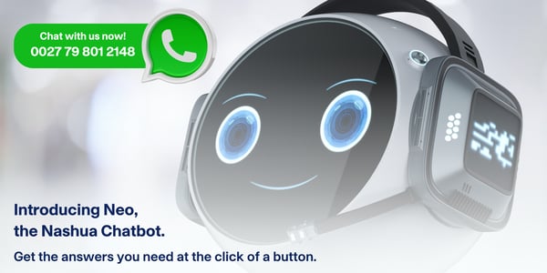 Neo the Nashua chatbot is LIVE and ready to handle your customer queries, on WhatsApp using your phone, tablet, or desktop, in real time! Being able to get hold of us quickly and easily is a pillar of customer service! Neo adds another channel for you to reach us and troubleshoot issues and can be used as a virtual assistant to help you log IT tickets. Add Neo on WhatsApp: 0027 79 801 2148