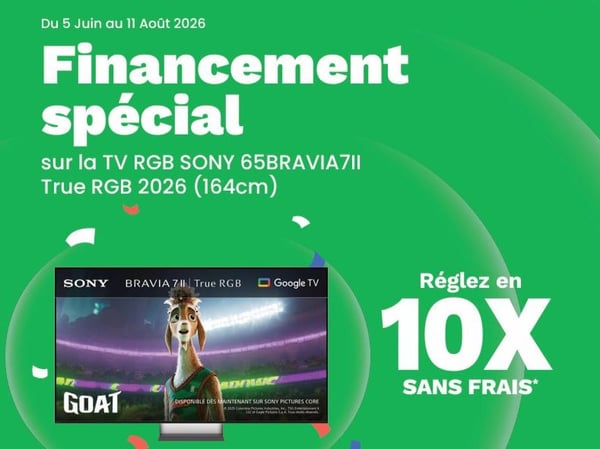 10 fois sans frais sur la TV RGB SONY 65BRAVIA7II True RGB 2026 dans votre magasin Boulanger sarcelles du 5 juin 2026 au 30 septembre 2026