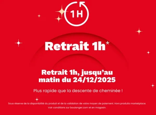Retrait 1h, Jusqu'au matin du 24/12/2025.