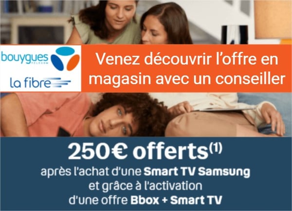 TV samsung + Fibre BBox = 250€