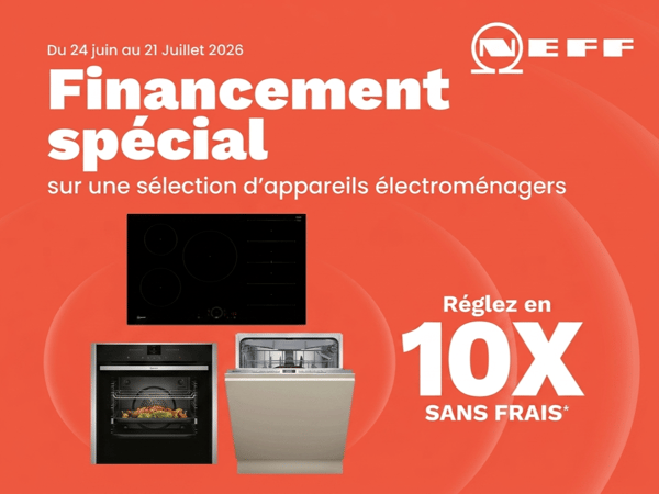 Appareils électroménagers Neff avec financement en 10 fois sans frais chez Boulanger Chambéry.