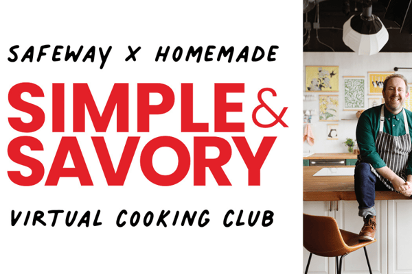 Safeway x homemade simple and savory virtual cooking club