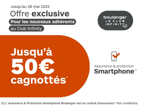 Jusqu'à 50€ cagnottés en souscrivant à Boulanger Infinity Smartphone !