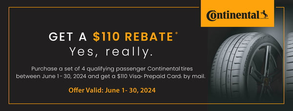 Get a $110 Rebate on a purchase of a set of 4 qualifying passenger Continental tires between June 1-30,2024 and get a $110 Visa Prepaid Card by mail. See store for more details.