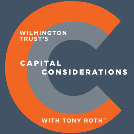Wilmington Trust's Capital Considerations with Tony Roth
