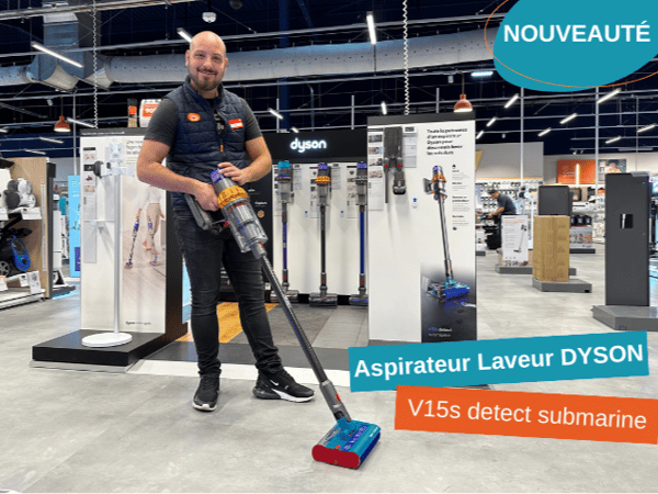Le nouvel aspirateur Laveur Dyson  V15s detect submarine disponible dans votre magasin Boulanger Lognes !