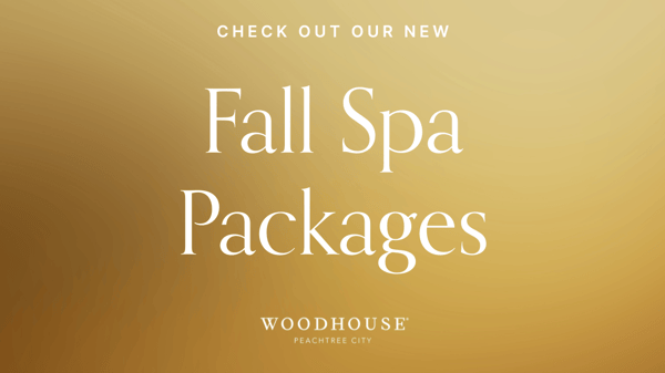 Invitation to check out the new fall packages at Woodhouse Peachtree City