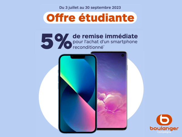 Offre étudiante : 5% de remise sur l'achat d'un smartphone reconditionné chez Boulanger Compiègne !