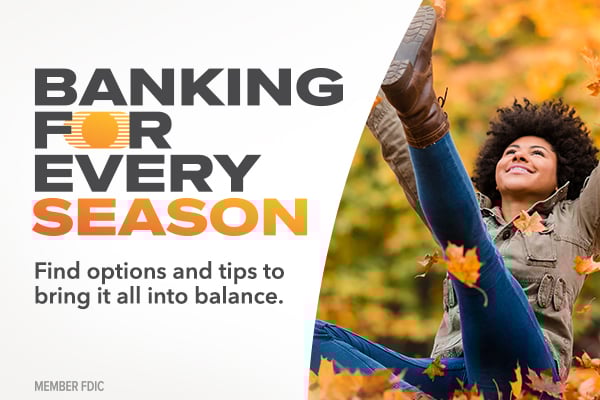 Text: banking for every season.