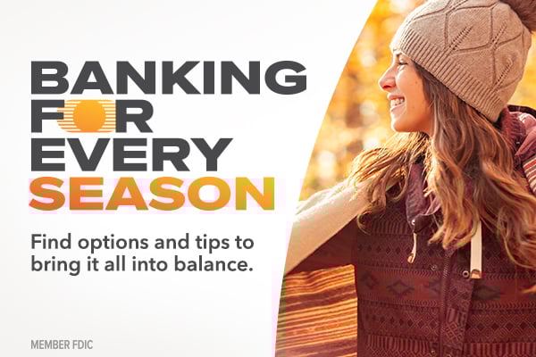 text: banking for every season.
