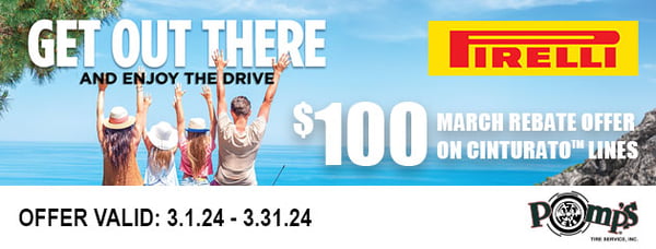 Get $100 back by rebate when you purchase Pirelli Cinturato line tires. Offer valid 3/1/24 - 3/31/204. See store for more details.