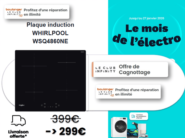 🔥 Plaque à induction WHIRLPOOL WSQ4860NE en **offre spéciale chez Boulanger la roche sur yon à seulement 299 € (au lieu de 399 €) ! Profitez d’une table de cuisson 4 foyers, d’un booster sur chaque zone pour une montée en température rapide et précise, et de commandes tactiles centralisées pour une utilisation simple et efficace. Parfaite pour cuisiner au quotidien avec rapidité, puissance et sécurité. 👩‍🍳🍳