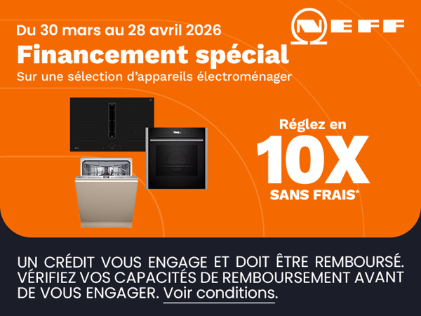 Payez votre gros électroménager de la marque NEFF en 10 X SANS FRAIS*  (voir conditions en magasin et sur Boulanger.com)