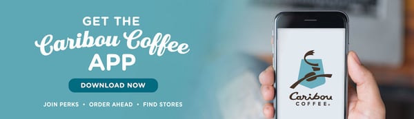 Get the Caribou Coffee App