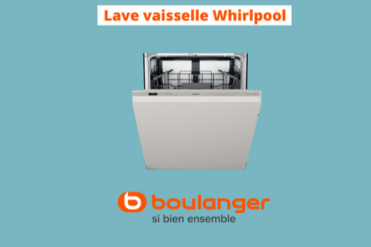 Lave vaisselle Whirlpool dans votre magasin Boulanger Strasbourg - Reichstett !