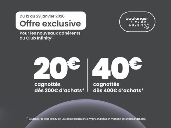 🎉 Offre exclusive Club Infinity Boulanger