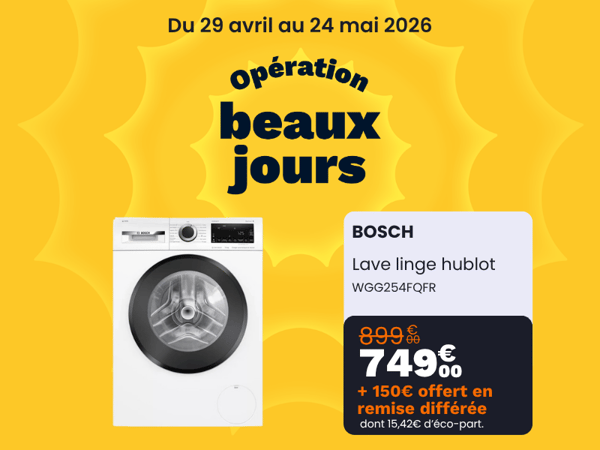 Lave linge hublot BOSCH WGG254FQFR à 749€ + 150€ de remise différée