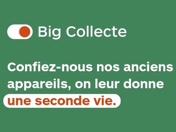 Big Collecte : Confinez-nous nos anciens appareils, on leur donne une seconde vie.