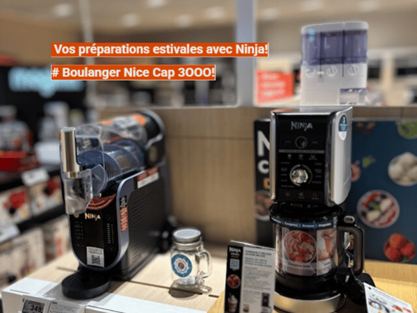 Boulanger Nice Cap 3000 et Ninja accompagne l'été!