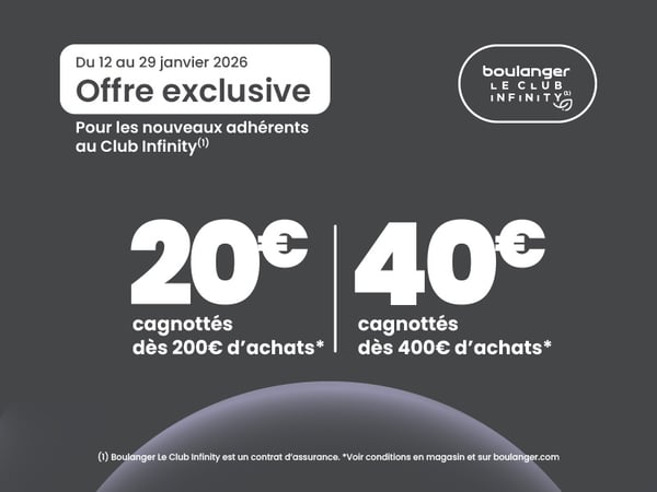 Offre spéciale pour les nouveaux adhérents au club Infinity dans votre magasin Boulanger Toulouse Saint Orens!