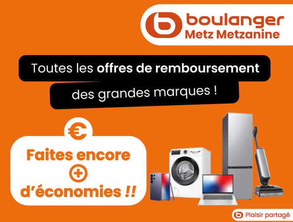 Découvrez les Offres de Remboursement en Electroménager et Multimédia dans votre magasin Boulanger Metz Metzanine!