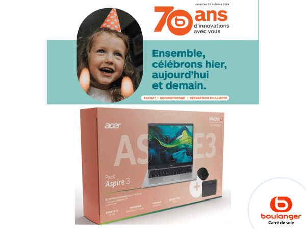 Affiche qui informe que nous célébrons dans votre magasin boulanger Lyon Carré de Soie les 70 ans de Boulanger avec un bon plan sur un  PC Portable Acer Pack A314-42P-R1CH - ACER 14p R7 16 512