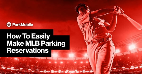 Become A Baseball Game Pro: How To Easily Make MLB Parking Reservations & More - ParkMobile